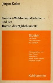 Tapa de Goethes "Wahlverwandtschaften" und der Roman des 19. Jahrhunderts