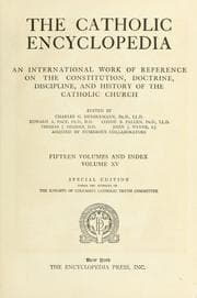 Tapa de The Catholic encyclopedia; an international work of reference on the constitution, doctrine, discipline, and history of the Catholic Church