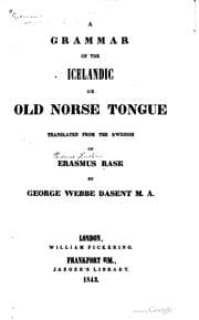 Tapa de A grammar of the Icelandic or Old Norse tongue, tr. from the Swedish of Erasmus Rask by George Webbe Dasent
