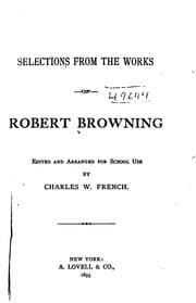 Tapa de Selections from the Works of Robert Browning: Ed. and Arranged for School Use