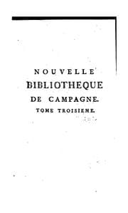 Tapa de Nouvelle bibliothèque de campagne, ou Choix d'episodes intéressans et curieux, tirés des ...