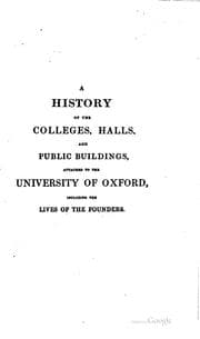 Tapa de A history of the colleges, halls, and public buildings, attached to the University of Oxford