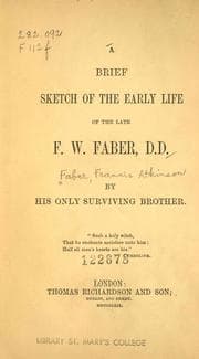 Tapa de A brief sketch of the early life of the late F.W. Faber, D.D