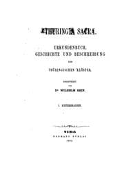 Tapa de Thuringia sacra, Urkundenbuch, Geschichte und Beschreibung der thüringischen Klöster. [2 vols ...
