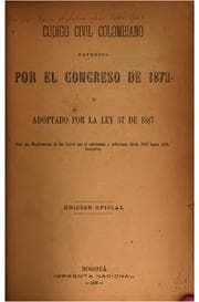 Tapa de Código civil colombiano expedido por el Congreso de 1873 y adoptado por la Ley 57 de 1887