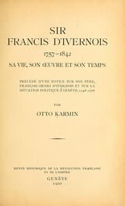 Tapa de Sir Francis d'Ivernois, 1757-1842, sa vie, son œuvre et son temps