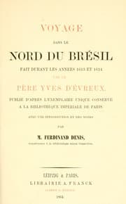 Tapa de Voyage dans le nord du Br©Øesil fait durant les ann©Øees 1613 et 1614 par le p©Łere Yves d'©ØEvreux