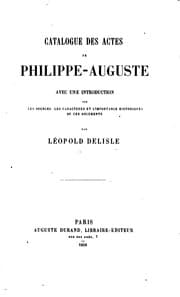 Tapa de Catalogue des actes de Philippe-Auguste, avec une introduction sur les ..