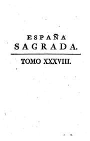 Tapa de España Sagrada: Theatro geographico-historico de la Iglesia de España. Origen, divisiones, y ...