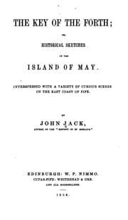 Tapa de The Key of the Forth, Or, Historical Sketches of the Island of May ..