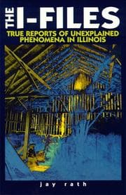 Tapa de The I-Files True Reports of Unexplained Phenomena in Illinois (Third in the Series the W-Files (Wisconsin) the M-Files (Minnesota))