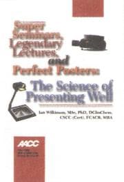 Tapa de Super Seminars, Legendary Lectures and Perfect Posters; The Science of Presenting Well