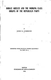 Tapa de Horace Greeley and the working class origins of the Republican Party