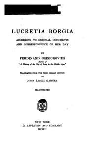 Tapa de Lucretia Borgia: According to Original Documents and Correspondence of Her Day