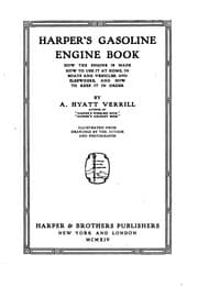 Tapa de Harper's Gasoline Engine Book: How the Engine is Made, how to Use it at Home ..