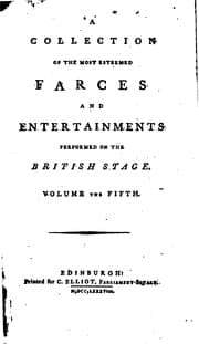 Tapa de A Collection of the Most Esteemed Farces and Entertainments Performed on the British Stage ...