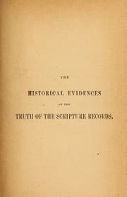 Tapa de The historical evidences of the truth of the scripture records stated anew