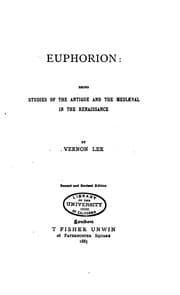 Tapa de Euphorion: Being Studies of the Antique and the Mediaeval in the Renaissance