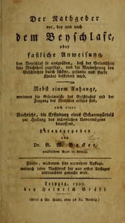 Tapa de Der Rathgeber vor, bey und nach dem Beyschlafe, oder Fassliche Anweisung, den Beyschlaf so auszuüben, dass der Gesundheit kein Nachtheil zugefügt, und die Vermehrung des Geschlechts durch schöne, gesunde und starke Kinder befördert wird