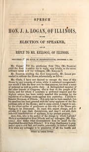 Tapa de Speech of Hon. J.A. Logan, of Illinois, on the election of Speaker, and in reply to Mr. Kellogg, of Illinois