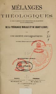 Tapa de Melanges theologiques, ou, Serie d'articles et de consultations sur les questions les plus interessantes de la theologie morale et du droit canon