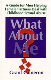 Tapa de What About Me? A Guide for Men Helping Female Partners Deal with Childhood Sexual Abuse