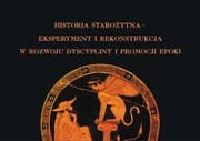 Tapa de Historia Starożytna - Eksperyment i Rekonstrukcja w Rozwoju Dyscypliny i Promocji Epoki
