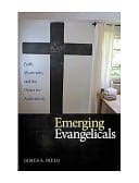 Tapa de Emerging Evangelicals: Faith, Modernity, and the Desire for Authenticity