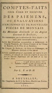 Tapa de Comptes-faits pour faire et recevoir des paiemens, ou, Évaluations d'anciennes et de nouvelles pièces de monnaie, en monnaie décimale et en argent courant de Brabant ...
