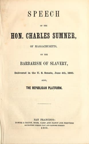 Tapa de Speech of the Hon. Charles Sumner, of Massachusetts, on the barbarism of slavery, delivered in the U.S. Senate, June 4th, 1860