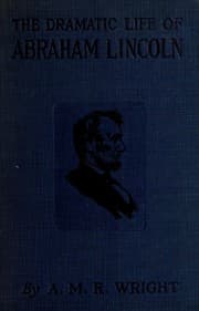 Tapa de The dramatic life of Abraham Lincoln
