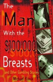 Tapa de The man with the $100,000 breasts and other gambling stories