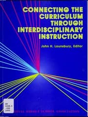 Tapa de Connecting the curriculum through interdisciplinary instruction