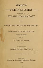 Tapa de Moody's child stories as related by Dwight Lyman Moody in his revival work in Europe and America