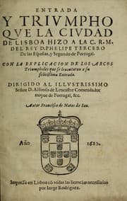 Tapa de Entrada y triumpho que la ciudad de Lisboa hizo a la C.R.M. del Rey D. Phelipe tercero de las Españas, y segundo de Portugal