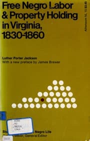 Tapa de Free Negro labor and property holding in Virginia, 1830-1860