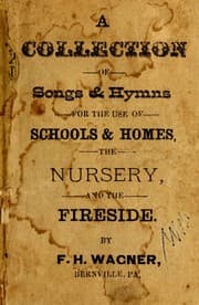 Tapa de A collection of songs & hymns for the use of schools & homes, the nursery, and the fireside
