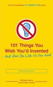 Tapa de 101 things you wish you'd invented (and some you don't)