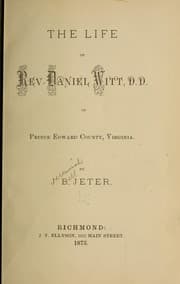 Tapa de The life of Rev. Daniel Witt, D. D., of Prince Edward County, Virginia