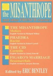 Tapa de The Misanthrope and Other French Classics (Eric Bentley's Dramatic Repertoire ; V. 3)