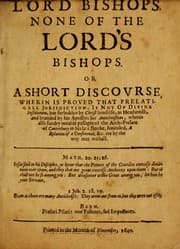 Tapa de Lord bishops, none of the Lords bishops. Or A short discourse, wherein is proved that prelaticall jurisdiction, is not of divine institution, but forbidden by Christ himselfe, as heathenish, and branded by his apostles for antichristian