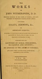 Tapa de The works of John Witherspoon, D.D., sometime minister of the gospel at Paisley, and late President of Princeton College, in New Jersey