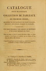 Tapa de Catalogue d'une magnifigue collection de tableaux de premier ordre, des ma©ʾtres les plus distingu©♭s des ©♭coles italienne, espagnole, hollandaise, flamande et fran©ʹaise; accompagn©♭s d'un choix ©♭galement tr©·s pr©♭cieux de manuscrits et de livres imprim©♭s sur v©♭lin
