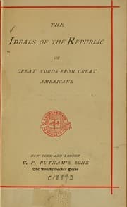 Tapa de The ideals of the Republic, or, Great words from great Americans