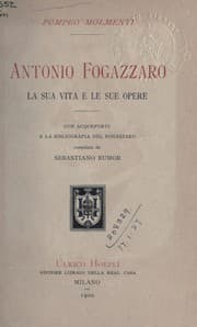 Tapa de Antonio Fogazzaro, la sua vita e le sue opere