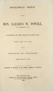 Tapa de Biographical sketch of the Hon. Lazarus W. Powell, (of Henderson, Ky.), Governor of the state of Kentucky from 1851-1855, and a senator in Congress from 1859-1865