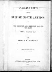 Tapa de Overland route through British North America, or, The shortest and speediest road to the East