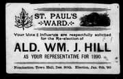 Tapa de St. Paul's ward, your vote and influence are respectfully solicited for the re-election of Ald. Wm. J. Hill as your representative for 1890