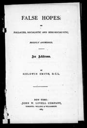 Tapa de False hopes, or, Fallacies, socialistic and semi-socialistic, briefly answered