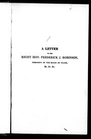 Tapa de A letter to the Right Honorable Frederick J. Robinson, president of the Board of Trade, &c. &c. &c. on the subject of the proposed duties on colonial timber, and on some other colonial subjects